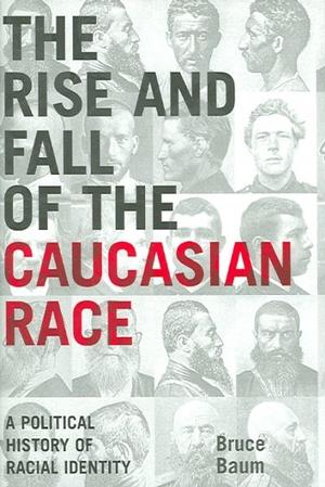 Baum - The Rise and Fall of the Caucasian Race
